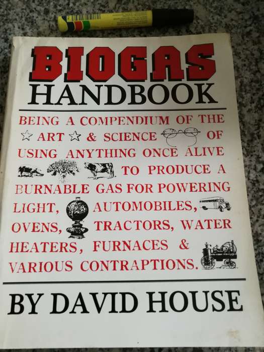 BIOGAS HANDBOOK BY DAVID HOUSE  ( Gas produces Methane  Farm manure )