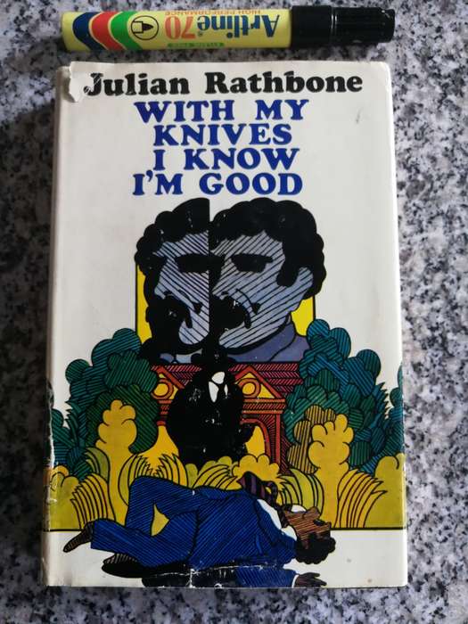 JULIAN RATHBONE WITH MY KNIVES I KNOW I`M GOOD ( First edition 1969 )