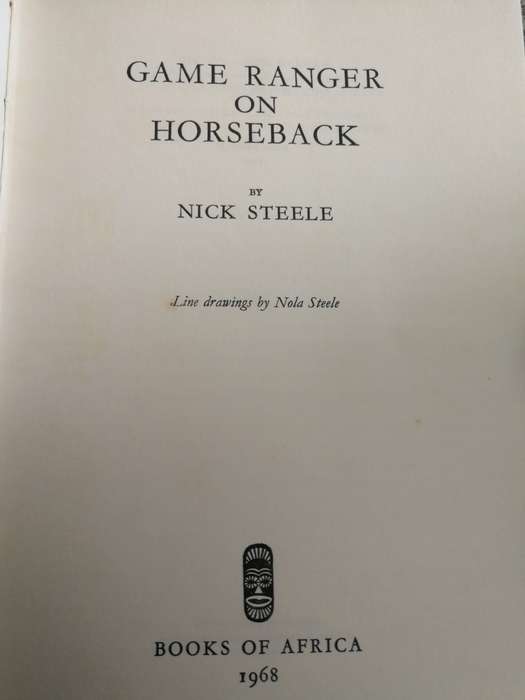 GAME RANGER ON HORSEBACK NICK STEELE ( Game Reserves of Zululand  )  1968