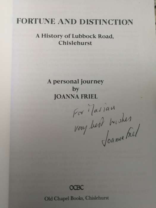 FORTUNE AND DISTINCTION History of LUBBOCK ROAD CHISLEHURST A Personal Journey SIGNED JOANNA FRIEL
