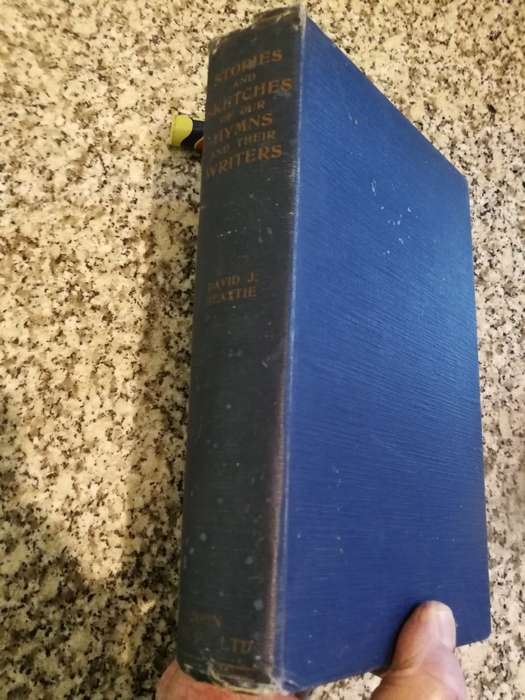 STORIES and SKETCHES of our HYMNS AND THEIR WRITERS DAVID J BEATTIE