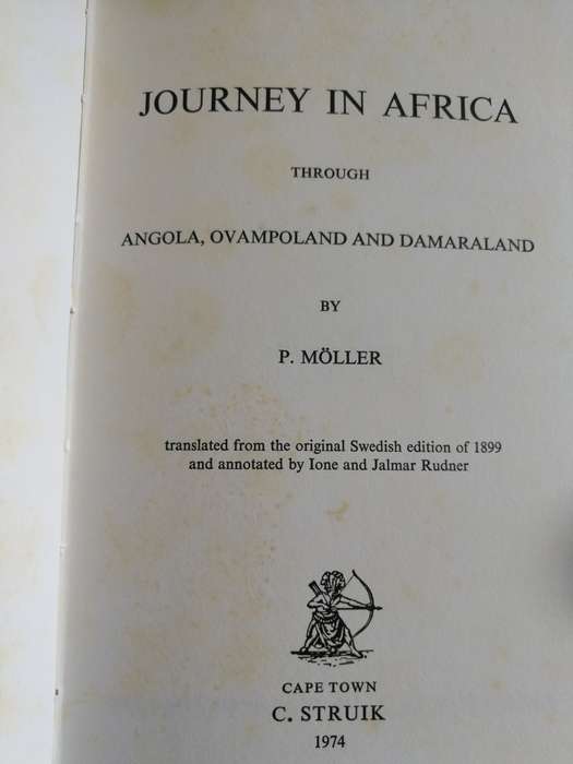 JOURNEY THROUGH ANGOLA OVAMPOLAND & DAMARALAND 1895-1896 P MOLLER Reprint and translation from 1899
