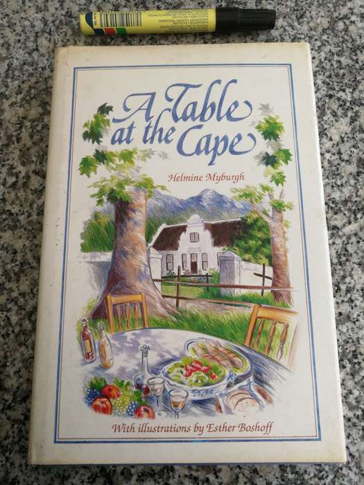 A TABLE AT THE CAPE HELMINE MYBURGH   with Illustrations by ESTHER BOSHOFF cooking recipes