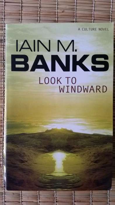 Look to Windward Iain M. Banks A Culture Novel