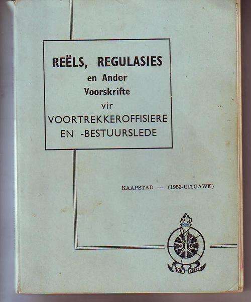 In afrikaans: Reels,regulasies en ander voorskrifte vir voortrekkeroffisiere en -bestuurslede 1953