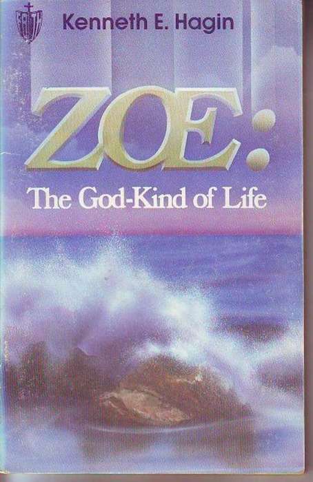 ZOE:The God-kind of life  by Kenneth E. Hagin 1981 print 63page paperback