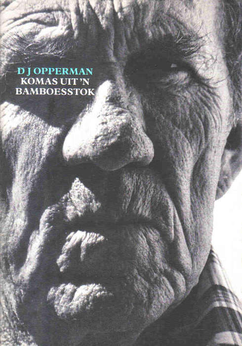 Komas uit 'n Bamboesstok  --  D J Opperman