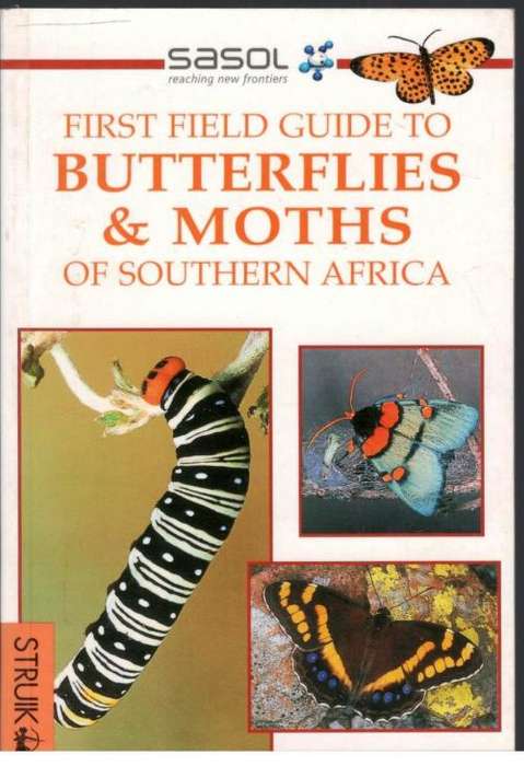 Sasol First Field Guide to Butterflies and Moths of Southern Africa