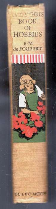 Every Girl`s Book of Hobbies  ---   E M de Foubert