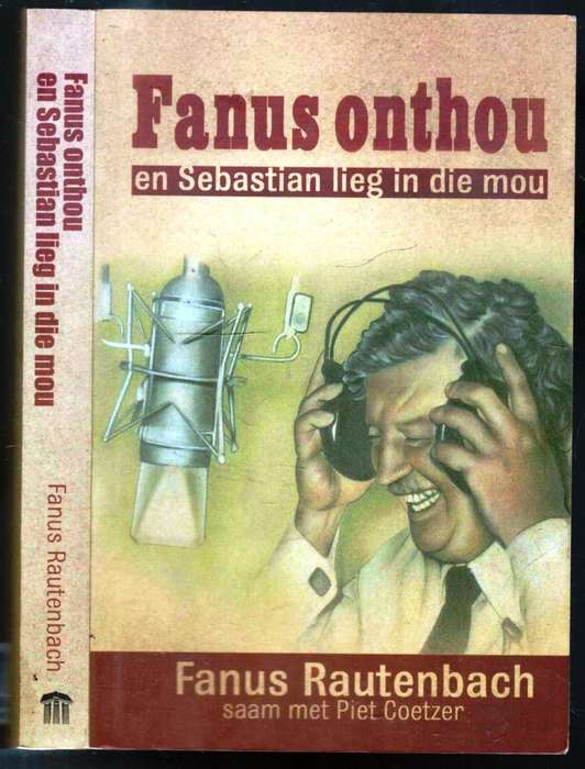Fanus Onthou en Sebastiaan Lieg in die Mou  --  Fanus Rautenbach en Piet Cortzer
