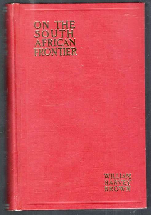 On the South African Frontier  -  Adventures  of an American in Masjonaland and Matabeleland