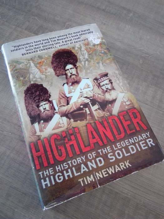 HIGHLANDER - The History of the Legendary Highland Soldier