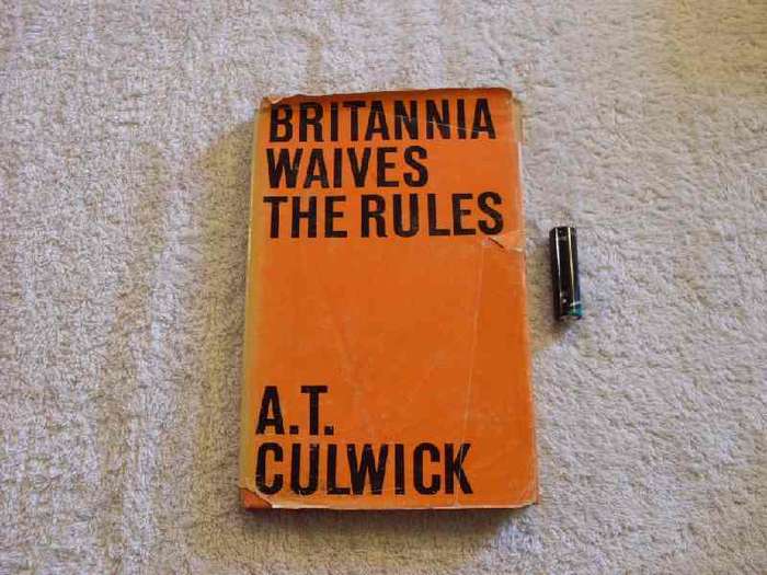 Britannia waives the rules - A. T. Culwick