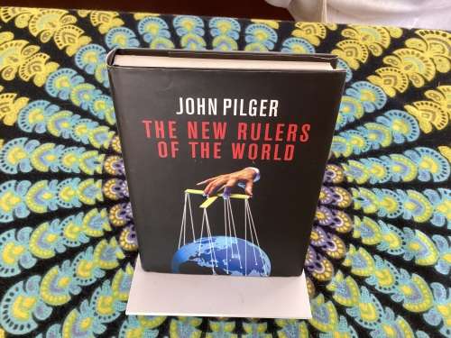 The New Rulers of the World, by John Pilger.