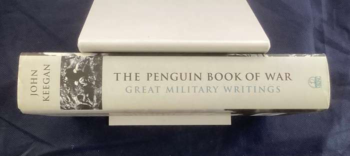 The Penguin Book of War. An anthology of writings on the famous battles throughout history.