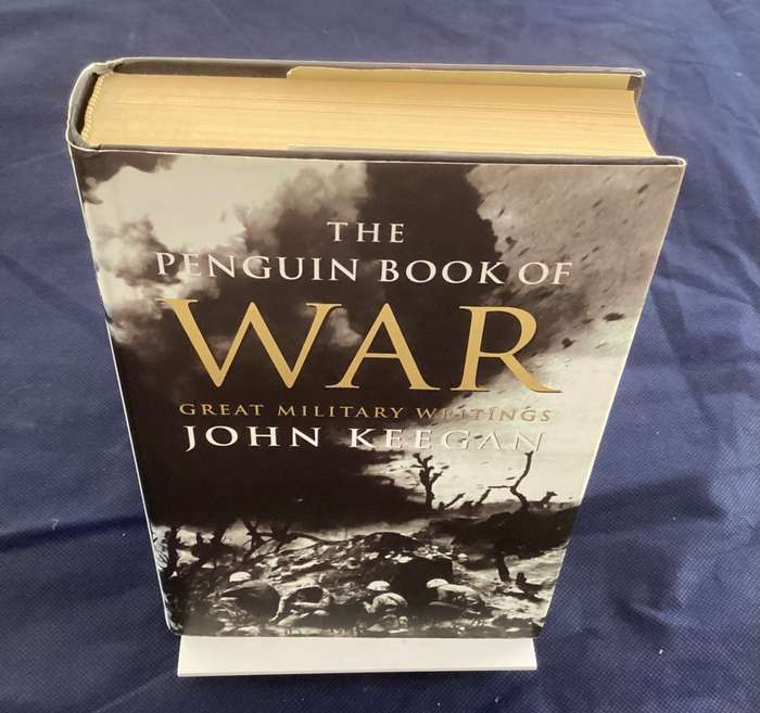 The Penguin Book of War. An anthology of writings on the famous battles throughout history.