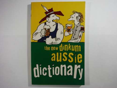 The New Dinkum Aussie Dictionary - Paperback