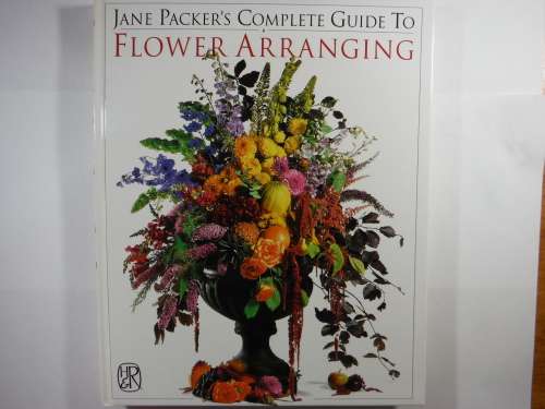 Jane Packer`s Complete Guide to Flower Arranging - Hardcover