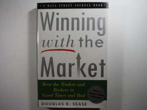 Winning with the Market : Beat the Traders and Brokers - Douglas R. Sease