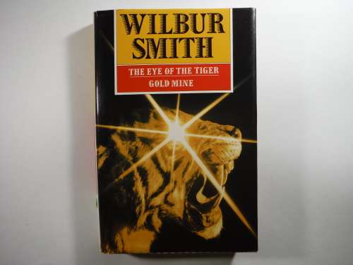 The Eye of the Tiger/Gold Mine - Hardcover - Wilbur Smith