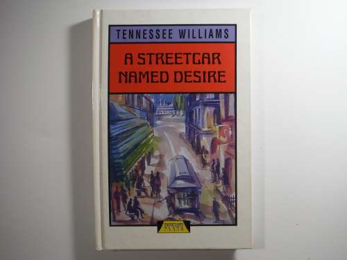 A Streetcar Named Desire - Tennessee Williams - The Play