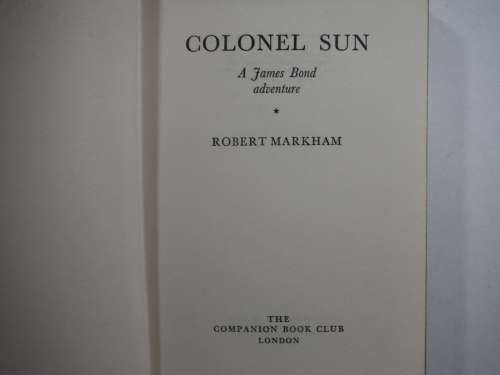 Colonel Sun : A James Bond Adventure - Robert Markham