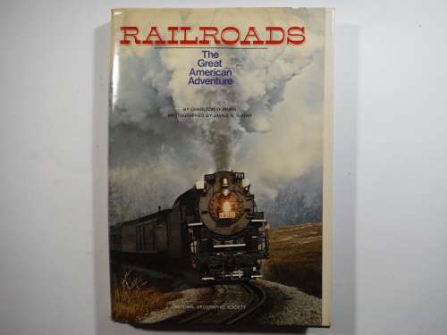Railroads : The Great American Adventure - Hardcover - Charlton Ogburn - 1977