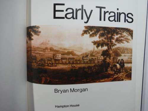 Early Trains - Hardcover - Bryan Morgan - 1974