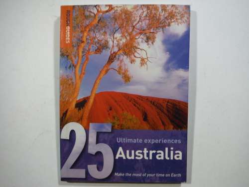 25 Ultimate Experiences : Australia