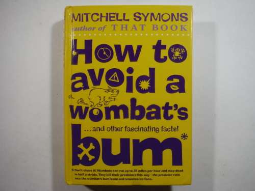 How to Avoid a Wombat`s Bum...and Other Fascinating Facts - Hardcover - Mitchell Symons