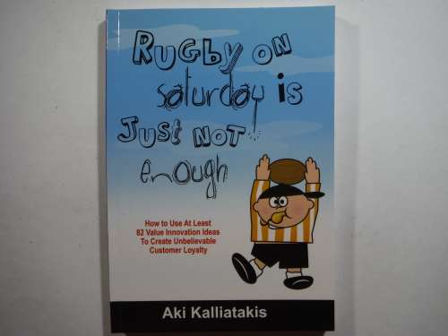 Rugby on Saturday is Just Not Enough - Paperback - Aki Kalliatakis