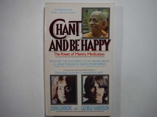 Chant and Be Happy : The Power of Mantra Meditation - Paperback