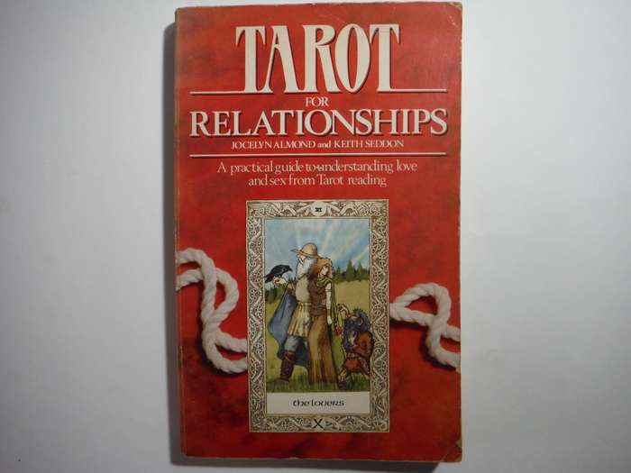 Tarot for Relationships : A Practical Guide to Understanding Love and Sex from Tarot Reading