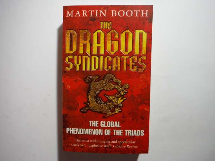The Dragon Syndicates : The Global Phenomenon of the Triads - Paperback - Martin Booth