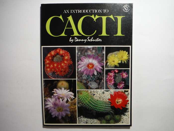 An Introduction to Cacti - Softcover - Danny Schuster