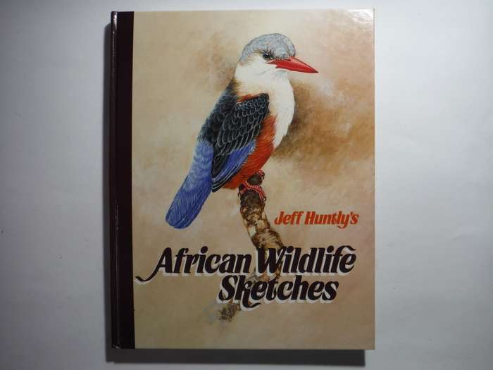 Jeff Huntly`s African Wildlife Sketches - Hardcover - 1990 First Edition
