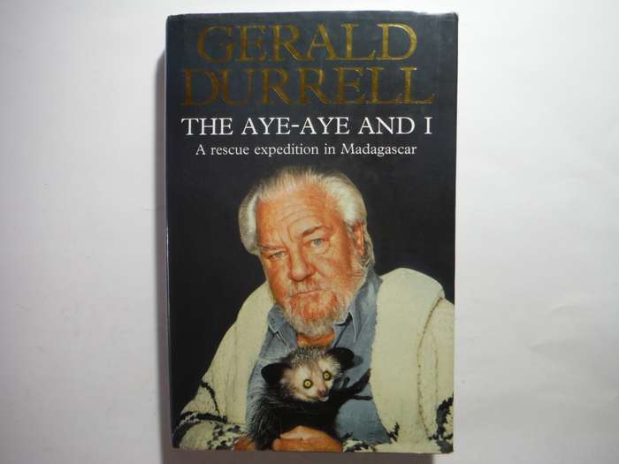The Aye-Aye and I : A Rescue Expedition in Madagascar - Hardcover - Gerald Durrell - 1992