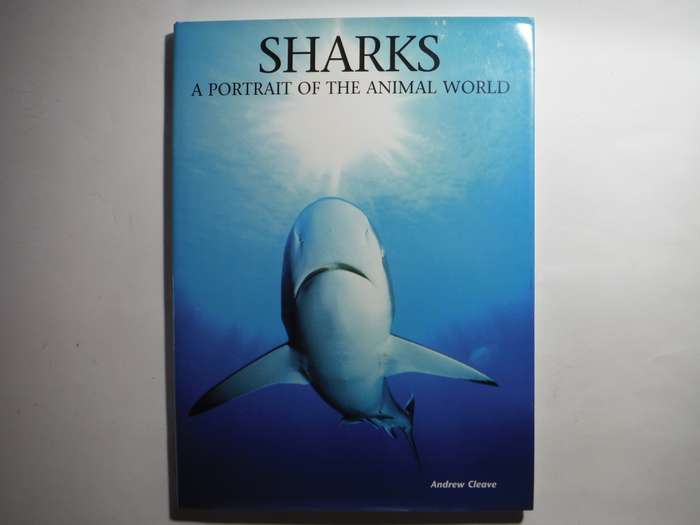 Sharks : A Portrait of the Animal World - Hardcover - Andrew Cleave