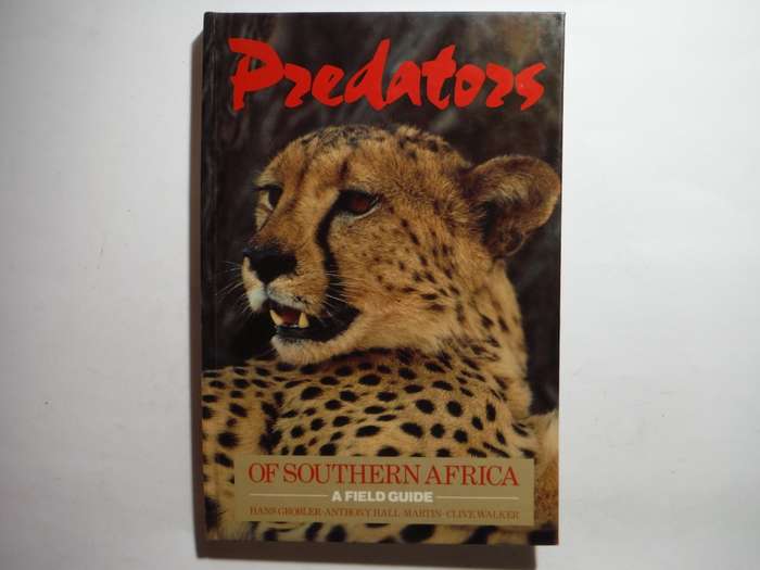 Predators of Southern Africa : A Field Guide - Hardcover - Hans Grobler