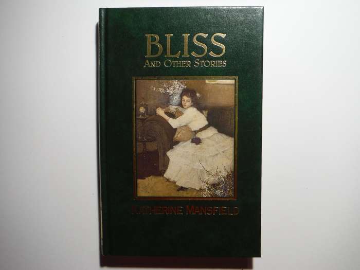Bliss and Other Stories - Hardcover - Katherine Mansfield - The Great Writers Library