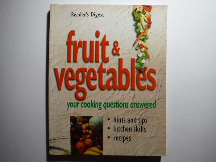 Fruit & Vegetables : Your Cooking Questions Answered - Softcover - Reader`s Digest
