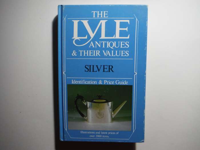 The Lyle Antiques and their Values : Silver Identification and Price Guide - Hardcover
