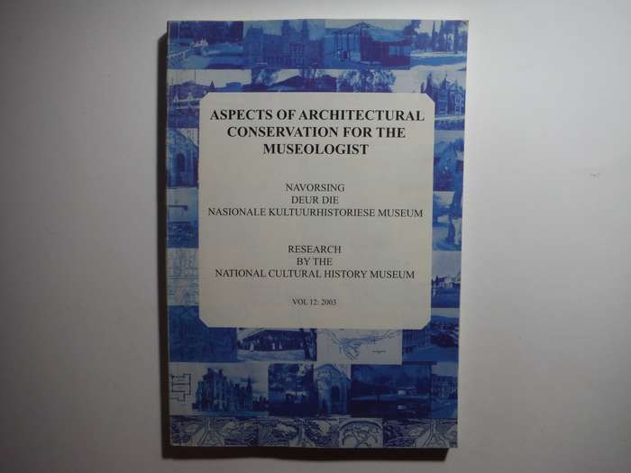 Aspects of Architectural Conservation for the Museologist - Vol 12: 2003
