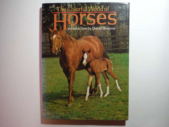 The Colorful World of Horses - Hardcover - Longmeadow Press