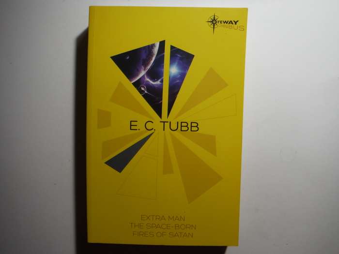 Gateway Omnibus : E.C. Tubb - Paperback : Extra Man/The Space-Born/Fires of Satan