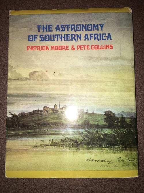The Astronomy of Southern Africa - Patrick Moore & Pete Collins