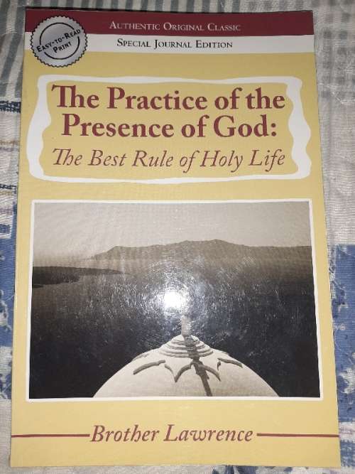 The Practice of the Presence of God: The Best rule of Holy Life - Brother Lawrence
