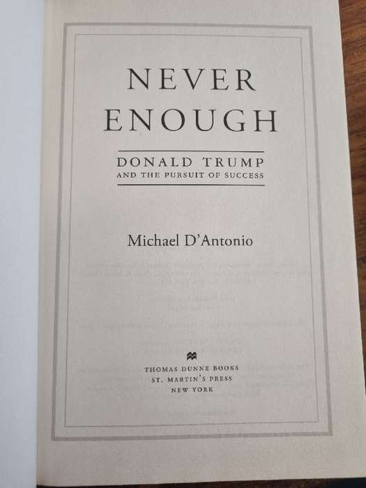 Never Enough - Donald Trump and the Pursuit of Success - Michael D`Antonio