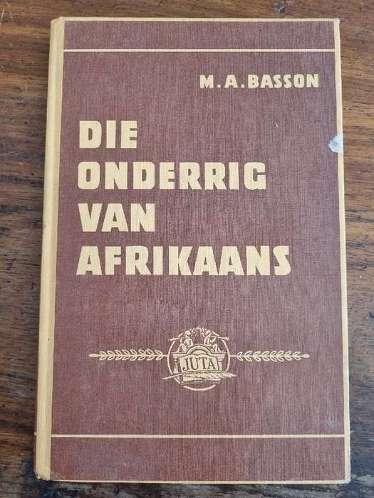 Die Onderrig van Afrikaans - M.A Basson