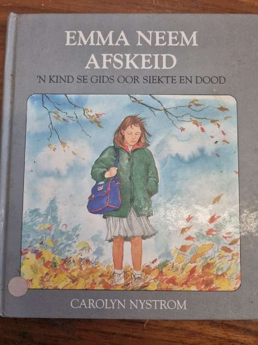 Emma Neem Afskeid - 'n Kind se gids oor Siekte en Dood - Carolyn Nystrom
